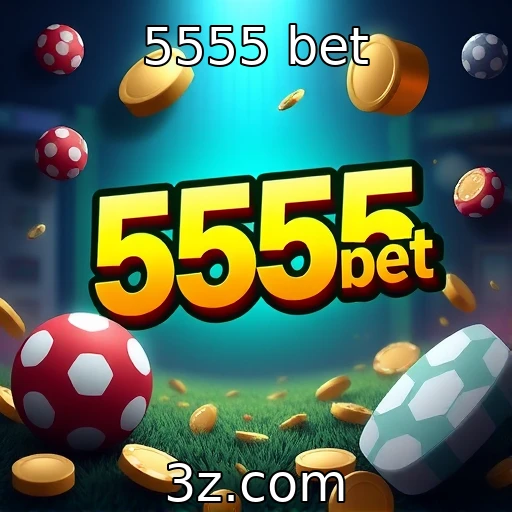 5555 bet